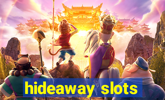 hideaway slots