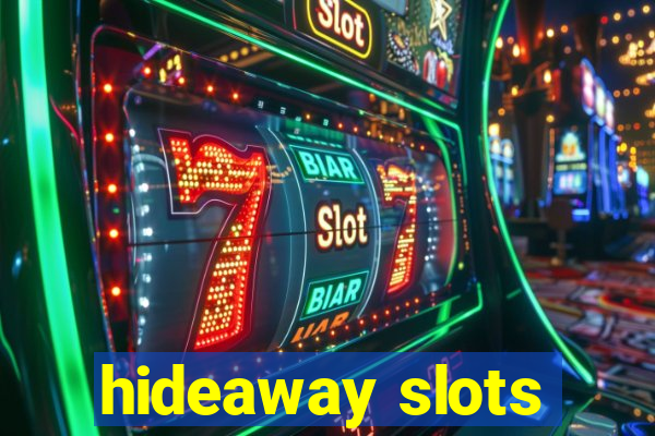 hideaway slots