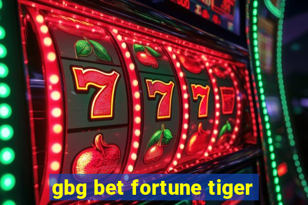 gbg bet fortune tiger