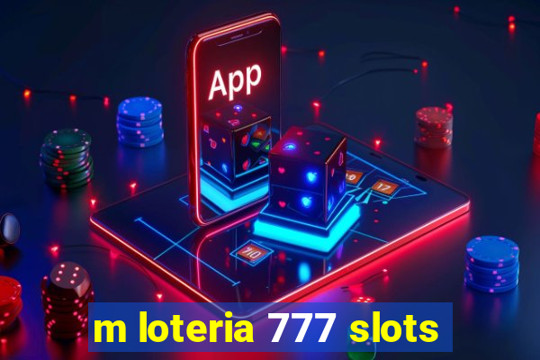 m loteria 777 slots