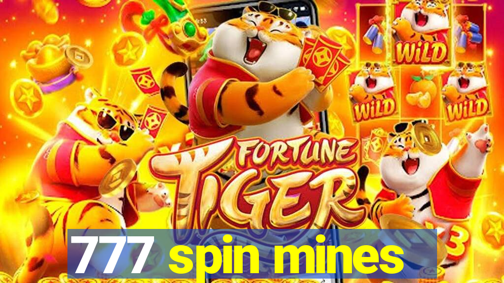 777 spin mines