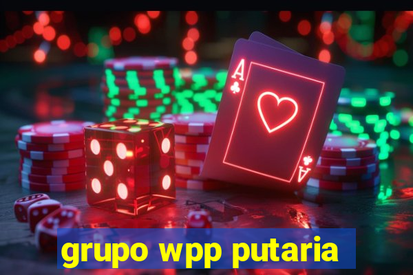 grupo wpp putaria