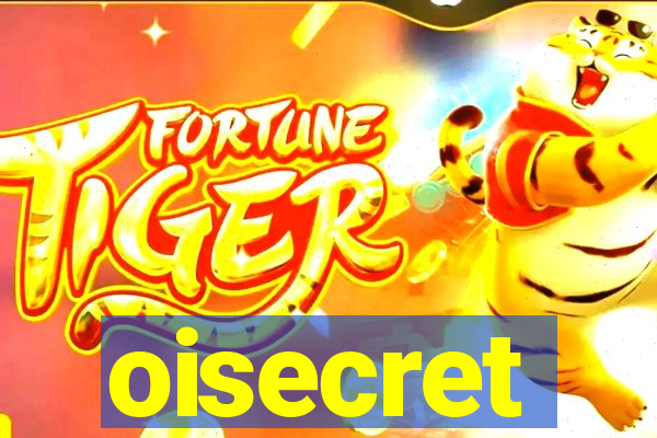 oisecret