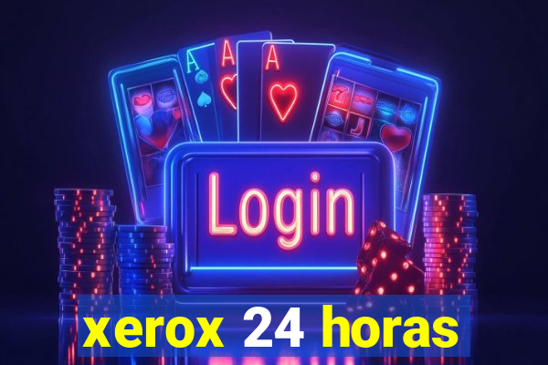 xerox 24 horas