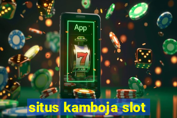 situs kamboja slot