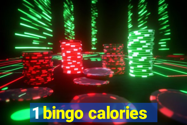 1 bingo calories