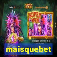 maisquebet