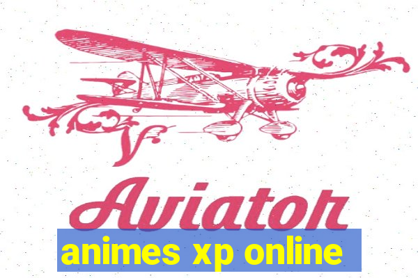 animes xp online