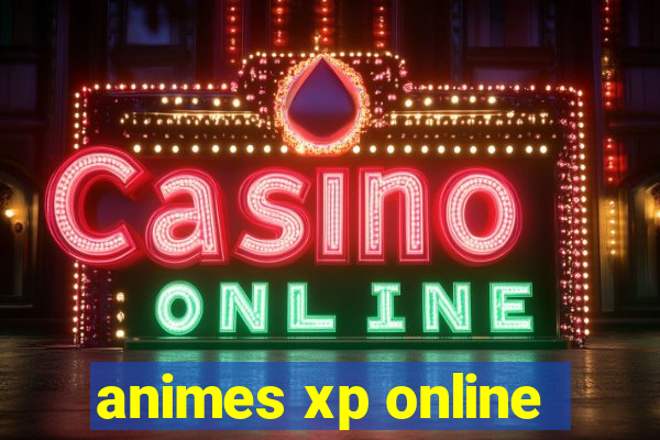 animes xp online