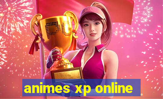 animes xp online