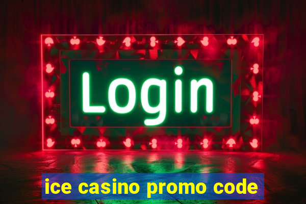 ice casino promo code