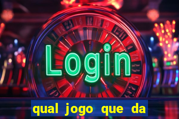 qual jogo que da mais dinheiro