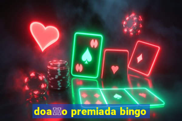 doa莽茫o premiada bingo