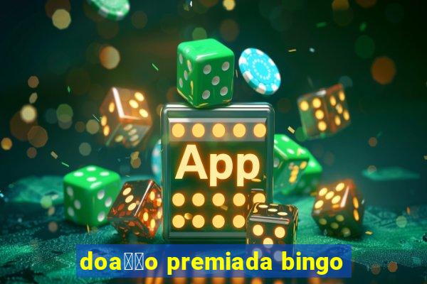 doa莽茫o premiada bingo