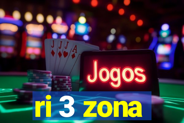 ri 3 zona