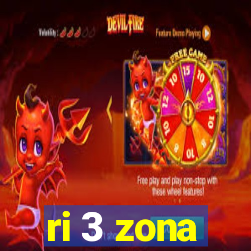 ri 3 zona