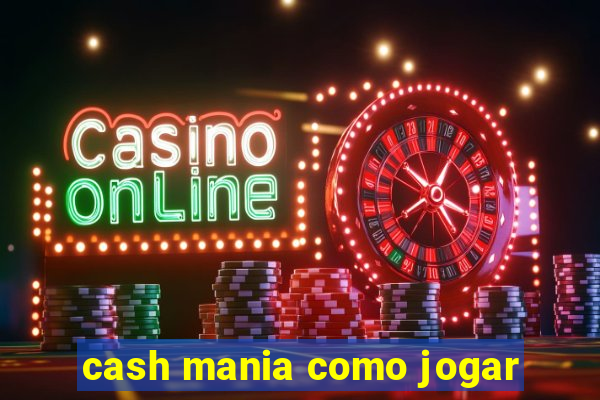 cash mania como jogar