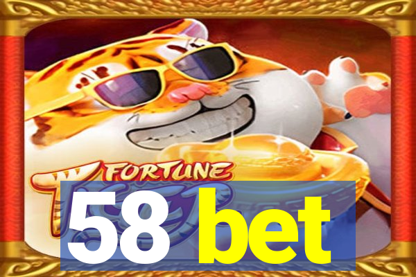 58 bet