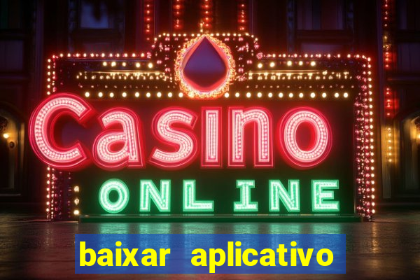 baixar aplicativo galera bet