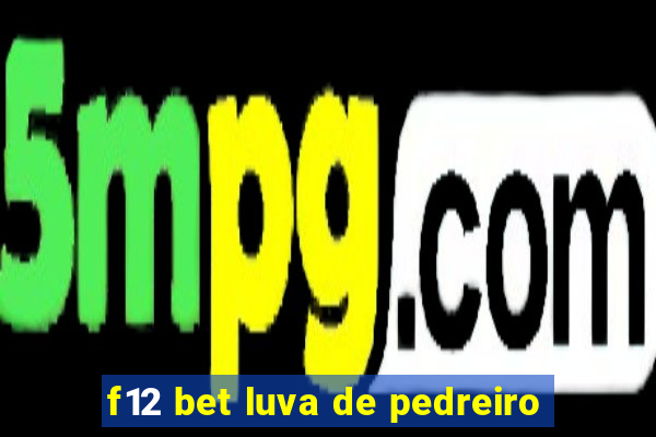 f12 bet luva de pedreiro