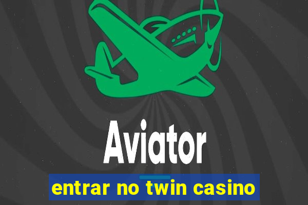 entrar no twin casino