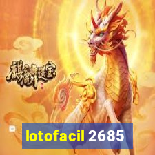 lotofacil 2685