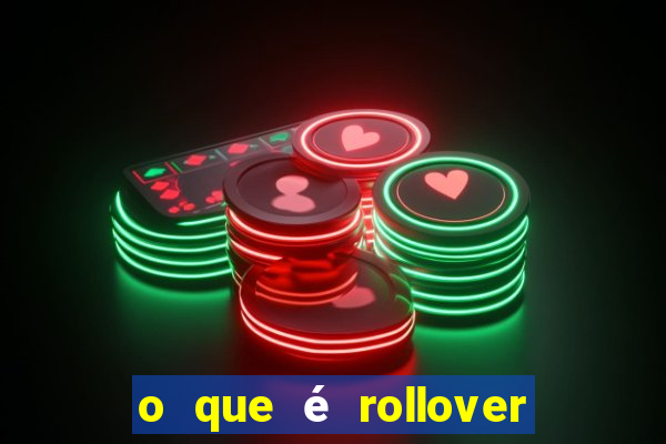 o que é rollover no jogo do tigrinho