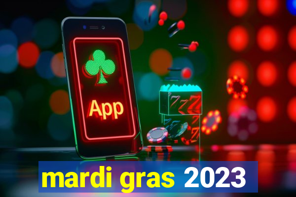 mardi gras 2023