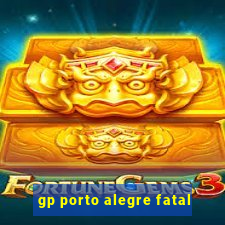 gp porto alegre fatal