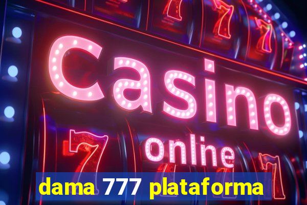 dama 777 plataforma