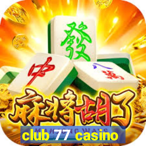 club 77 casino