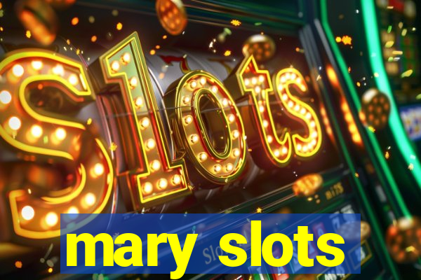 mary slots