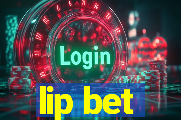 lip bet