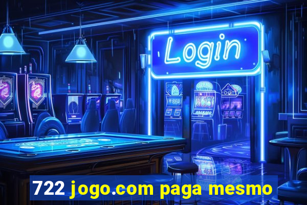 722 jogo.com paga mesmo