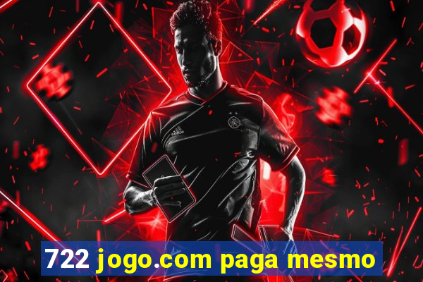 722 jogo.com paga mesmo