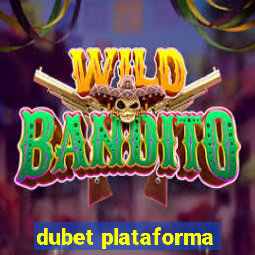 dubet plataforma