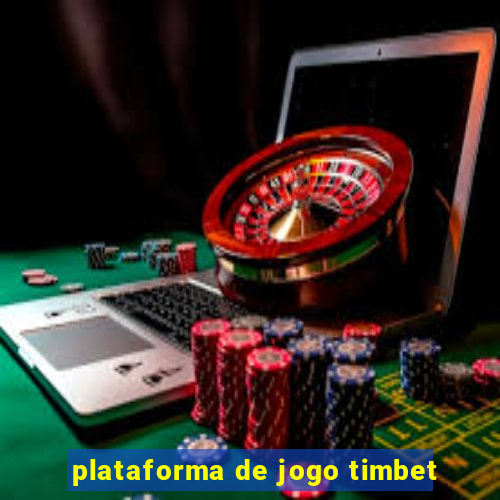 plataforma de jogo timbet