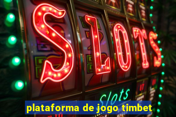 plataforma de jogo timbet