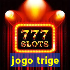 jogo trige