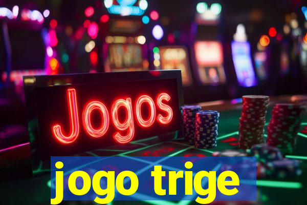 jogo trige