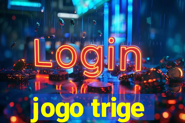 jogo trige