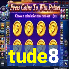 tude8