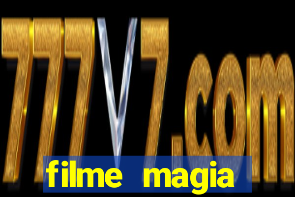 filme magia estranha completo dublado