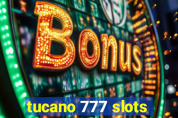 tucano 777 slots