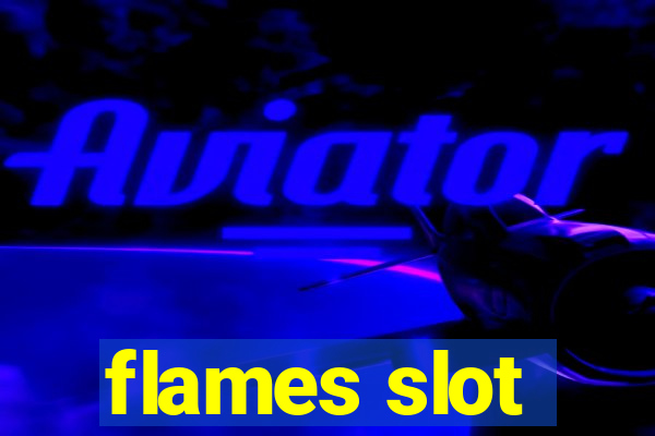 flames slot