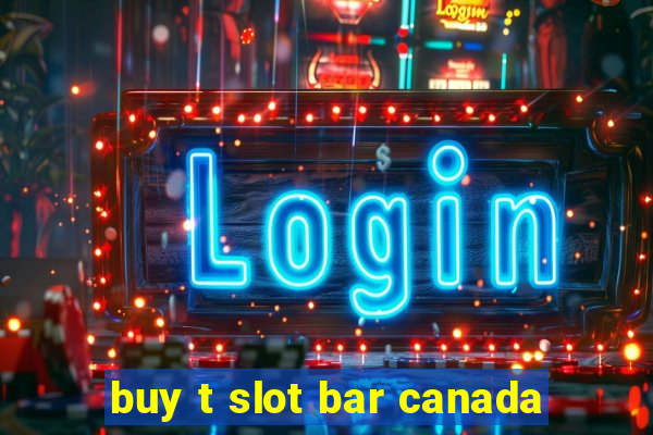 buy t slot bar canada