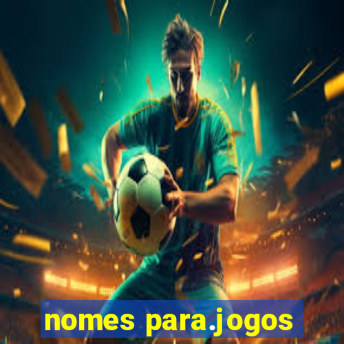 nomes para.jogos