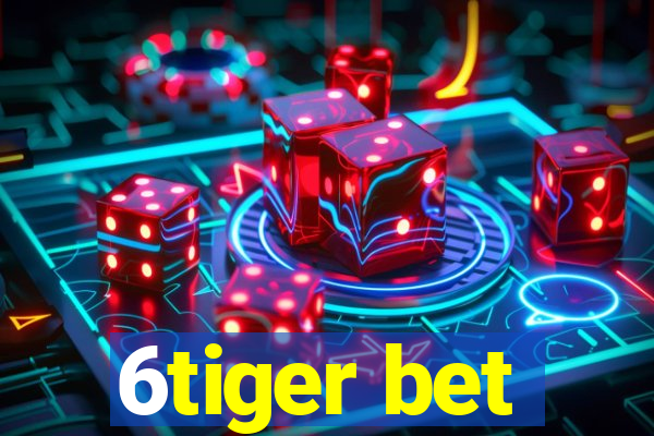 6tiger bet