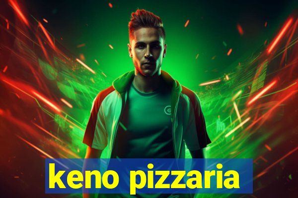 keno pizzaria