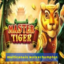 multicanais wolverhampton